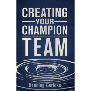 Creating your Champion Team by Henning Gericke