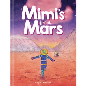Mimi's Life on Mars by Maya leMaitre BK Publishing