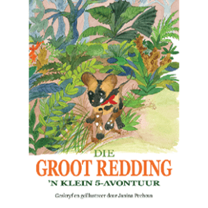 Die Groot Redding - ’n klein 5-Avontuur deur Janina Pechova