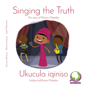 Singing the Truth - Ukucula Iqiniso - The story of Miriam Makeba cover