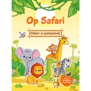 Op Safari: Plakker - en speletjiesboek